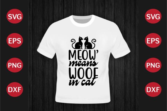 Cat SVG Design Meow Means Woof in Cat