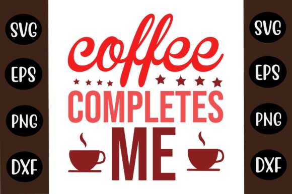 Coffee SVG Design Coffee Completes Me