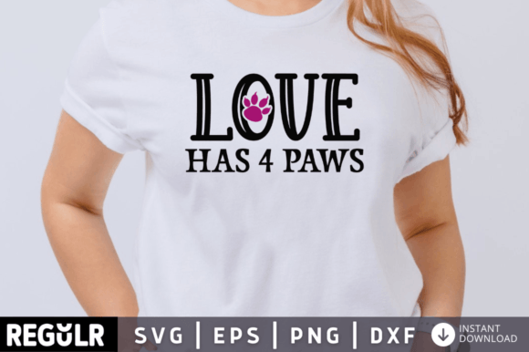 Love Has 4 Paws Svg Design Review