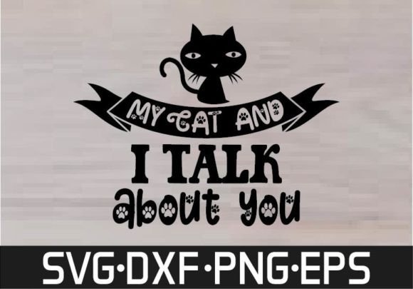 My Cat and I Talk About You SVG Design Review
